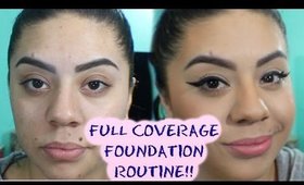 Full Coverage Foundation Routine!!!