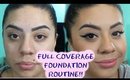 Full Coverage Foundation Routine!!!
