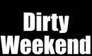 Dirty Weekend