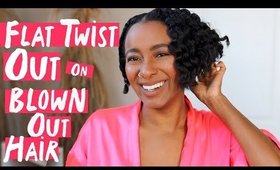 FLAT TWIST OUT ON BLOWN OUT NATURAL HAIR