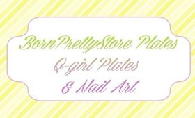 BornPrettyStore Plates, Qgirl Plates & Nail Art [PrettyThingsRock]