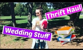 THRIFT HAUL + WEDDING STUFF