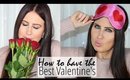 10 Ways To Have The Best Valentine's/Galentine's Yet!