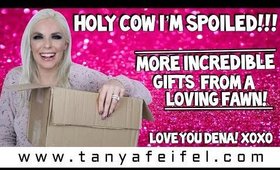 Holy Cow I’m Spoiled!!! | Unboxing More Incredible Gifts From A Loving Fawn! | Tanya Feifel