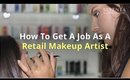 How To Get A Job As A Retail Makeup Artist