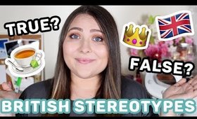 British Stereotypes | True or False?