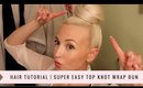 HAIR TUTORIAL | Easy Top Knot Wrap Bun
