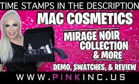 MAC Cosmetics Mirage Noir Collection & More | Demo, Swatches, & Review | Tanya Feifel-Rhodes