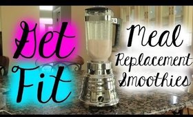 Get Fit: DIY Meal Replacement Smoothies