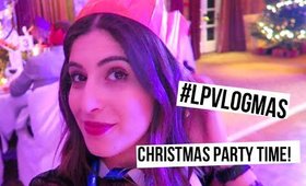 Christmas Party Time! | #LPvlogmas Day 8