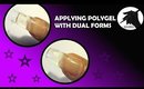 APPLYING POLYGEL WITH DUAL FORMS