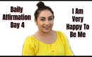 Daily Affirmations | I am very happy to be me | Day 4