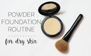 Powder Foundation Routine | DRY SKIN