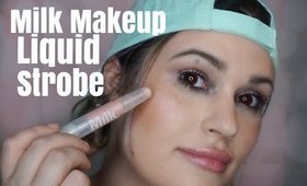 Milk Makeup Liquid Strobe Review, Demo, and Tutorial