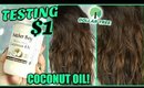 TESTING $1 DOLLAR STORE COCONUT OIL! │ TRYING OUT DOLLAR TREE HAIR PRODUCT - WORTH IT OR TOSS IT?!