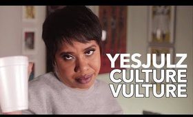 YesJulz, The Culture Vulture Bc Black Men Let Her In