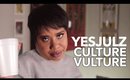 YesJulz, The Culture Vulture Bc Black Men Let Her In
