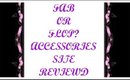 FAB OR FLOP? ACCESSORIES SITE  & JEWELRY REVIEWED~