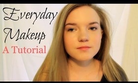 Everyday Makeup: A Tutorial
