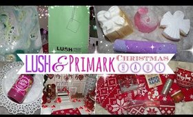 Lush & Primark Christmas Haul!