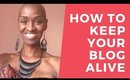 How To Keep Your Blog Alive