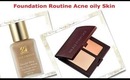 Foundation Routine Acne Prone skin