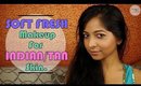 Soft Fresh Makeup | Makeup Tutorial for Tan/Indian Skin