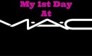 My First Day At MAC!!