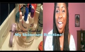 My Skincare Routine!
