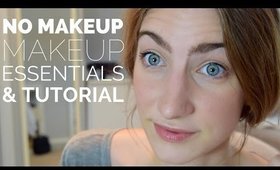 No Makeup Makeup Essentials & Tutorial