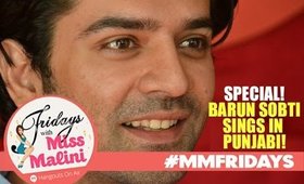 Barun Sobti Sings For His Fans on Friday's With MissMalini