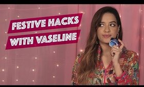 FESTIVE HACKS WITH VASELINE | DEBASREE BANERJEE