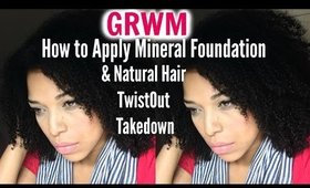 GRWM | Simple Twist Out Routine +  How to Apply Mineral Foundation