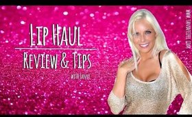 Lip Haul | Review | 1st Impressions | Tips | Tanya Feifel-Rhodes