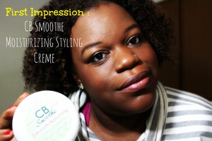 My first impression on the CB Smoothe Smooth Naturally Moisturizing Styling Creme. Want to know if i DID or DIDN'T like the product? Watch the video to find out. :)