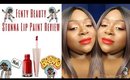Fenty Beauty Stunna Lip Paint REVIEW | PsychDesignTV