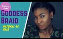 How to: Goddess Briad| Budget Beauty| 4c hair