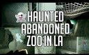 EXPLORING A HAUNTED, ABANDONED ZOO IN LA AT NIGHT