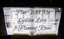 Plan With Me: Golden Love Ft Planning Roses