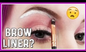 EYELINER UNDER THE EYEBROWS; TESTING BROWLINER