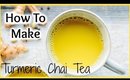 How to Make Turmeric Tea │ Golden Chai Latte │ Soothing, Anti-aging, Healing, Glowing Skin