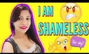 I am Shameless | SuperPrincessjo