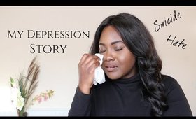 MY DEPRESSION STORY| SUICIDE AND SELF HATE