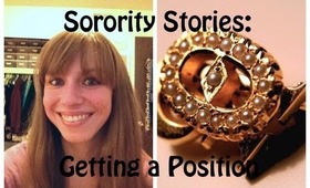Sorority Stories: Getting a Position