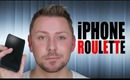 IPHONE ROULETTE!!!!  3