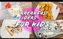 Breakfast Ideas for Kids! - MOMMY MONDAY