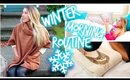 Winter Morning Routine 2014 ❄