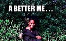A BETTER ME  //  Janet Nimundele