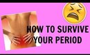 How To Survive Your PERIOD!