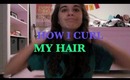 How I Curl My Hair